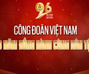 Kỷ niệm 96 năm ngày thành lập Công đoàn Việt Nam (28/7/1929-28/7/2025)