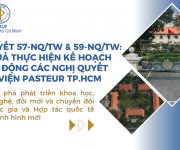Viện Pasteur Thành phố Hồ Chí Minh tổ chức phổ biến, trình bày Nghị Quyết 57-NQ/TW, Nghị Quyết 59-NQ/TW và Kế hoạch triển khai tại Viện