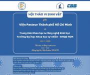 Hội thảo về vi sinh vật lần 1 giữa Viện Pasteur Thành phố Hồ Chí Minh và Trung tâm Khoa học & Công nghệ sinh học - Trường ĐH Khoa học tự nhiên, ĐHQG TP.HCM